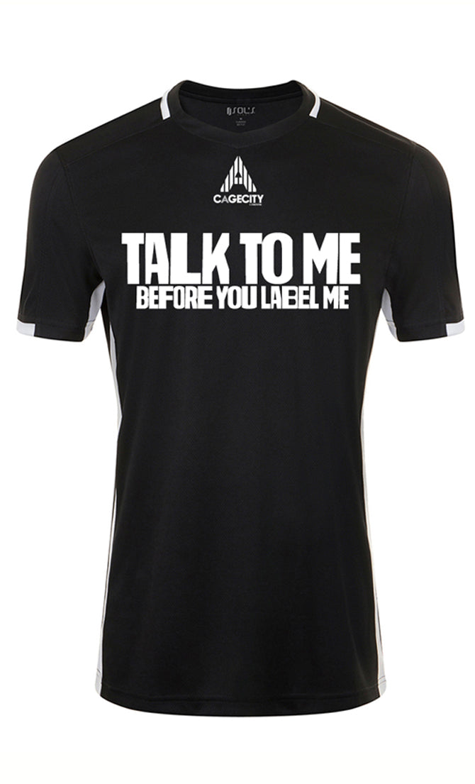 Talk To Me Before You Label Me Football Tee in Black and White