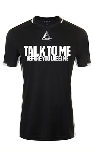 Talk To Me Before You Label Me Football Tee in Black and White